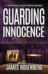 9781732761230-173276123X-Guarding Innocence: A Gripping Courtroom Drama (Verdicts and Vindication)