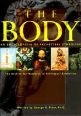 9781570620966-1570620962-The Body (An Encyclopedia of Archetypal Symbolism, Vol. 2)