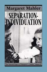 9781568212241-1568212240-Separation--Individuation: Essays in Honor of Margaret S. Mahler (Separation-Individuation Vol. 2)