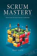 9780957587403-0957587406-Scrum Mastery: From Good To Great Servant-Leadership