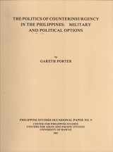 9789998825420-9998825423-Politics of Counterinsurgency in Philippines, Military and Political Options (Working Paper No. 9)
