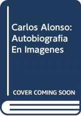 9789872082505-9872082502-Carlos Alonso: Autobiografia En Imagenes (Spanish Edition)