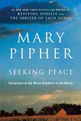 9781594484407-1594484406-Seeking Peace: Chronicles of the Worst Buddhist in the World