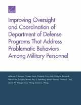 9780833095688-0833095684-Improving Oversight and Coordination of Department of Defense Programs That Address Problematic Behaviors Among Military Personnel: Final Report