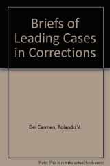 9780870841866-0870841866-Briefs of Leading Cases in Corrections
