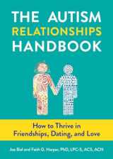 9781621066194-1621066193-The Autism Relationships Handbook: How to Thrive in Friendships, Dating, and Love (5-Minute Therapy)