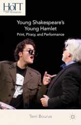 9781137465610-1137465611-Young Shakespeare’s Young Hamlet: Print, Piracy, and Performance (History of Text Technologies)
