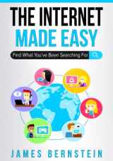 9781074973834-1074973836-The Internet Made Easy: Find What You've Been Searching For (Computers Made Easy)