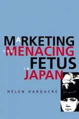 9780520216549-0520216547-Marketing the Menacing Fetus in Japan (Twentieth Century Japan: The Emergence of a World Power) (Volume 7)