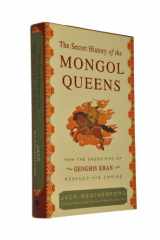 9780307407153-0307407152-The Secret History of the Mongol Queens: How the Daughters of Genghis Khan Rescued His Empire