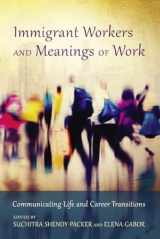 9781433128295-1433128292-Immigrant Workers and Meanings of Work: Communicating Life and Career Transitions