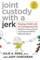 9780312584207-0312584202-Joint Custody with a Jerk: Raising a Child with an Uncooperative Ex- A Hands-on, Practical Guide to Communicating with a Difficult Ex-Spouse