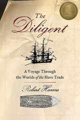 9780465028726-0465028721-The Diligent: A Voyage through the Worlds of the Slave Trade
