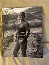 9781944903534-1944903534-Daring to Stand Alone: An Entrepreneur's Journey