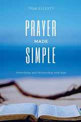 9781540308207-1540308200-Prayer Made Simple: Friendship and partnership with God