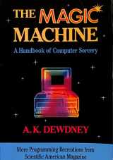 9780716721444-0716721449-The Magic Machine: A Handbook of Computer Sorcery