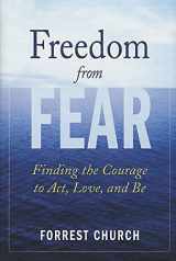 9780312325336-0312325339-Freedom from Fear: Finding the Courage to Act, Love, and Be
