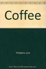 9780756757328-0756757320-Coffee: What is Coffee & Coffees From Around the World