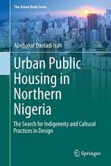 9783319401911-3319401912-Urban Public Housing in Northern Nigeria: The Search for Indigeneity and Cultural Practices in Design (The Urban Book Series)