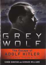 9781402781391-1402781393-Grey Wolf: The Escape of Adolf Hitler