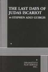 9780822220824-0822220822-The Last Days of Judas Iscariot - Acting Edition (Acting Edition for Theater Productions)