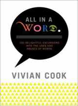9781935554226-1935554220-All In a Word: 100 Delightful Excursions into the Uses and Abuses of Words