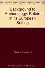 9780521201551-0521201551-Background to Archaeology: Britain in its European Setting