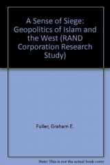 9780813321486-0813321484-A Sense Of Siege: The Geopolitics Of Islam And The West (Rand Study)