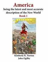 9781530984015-1530984017-America being the latest and most accurate description of the New World: Book 1