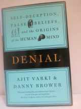 9781455511914-1455511919-Denial: Self-Deception, False Beliefs, and the Origins of the Human Mind