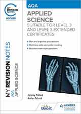 9781398317628-1398317624-My Revision Notes: AQA Applied Science: Suitable for Level 3 and Level 3 Extended Certificates