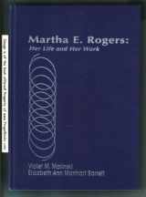 9780803658073-0803658079-Martha E Rogers: Her Life and Her Work
