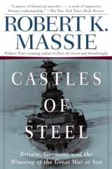 9780345408785-0345408780-Castles of Steel: Britain, Germany, and the Winning of the Great War at Sea