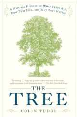 9780307395399-0307395391-The Tree: A Natural History of What Trees Are, How They Live, and Why They Matter