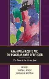 9781498564267-1498564267-Ana-María Rizzuto and the Psychoanalysis of Religion: The Road to the Living God