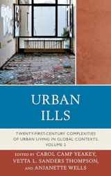 9780739186374-073918637X-Urban Ills: Twenty-first-Century Complexities of Urban Living in Global Contexts (Volume 2)