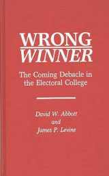 9780275937805-0275937801-Wrong Winner: The Coming Debacle in the Electoral College