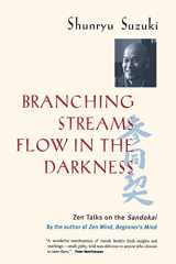 9780520232129-0520232127-Branching Streams Flow in the Darkness: Zen Talks on the Sandokai