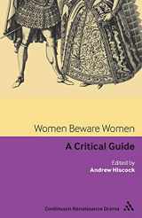 9781847060938-1847060935-Women Beware Women: A critical guide (Continuum Renaissance Drama Guides)