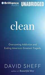 9781469296074-1469296071-Clean: Overcoming Addiction and Ending America’s Greatest Tragedy