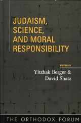 9780742545953-0742545954-Judaism, Science, and Moral Responsibility (The Orthodox Forum Series)