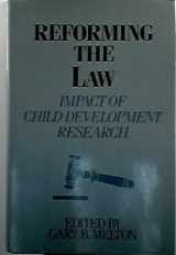 9780898622782-0898622786-Reforming the Law: Impact of Child Development Research