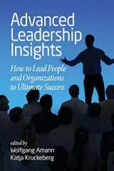 9781681238166-1681238160-Advanced Leadership Insights: How to Lead People and Organizations to Ultimate Success (NA)