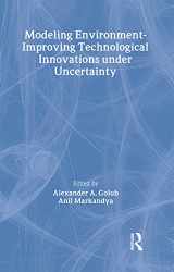 9780415463768-0415463769-Modeling Environment-Improving Technological Innovations under Uncertainty (Routledge Explorations in Environmental Economics)