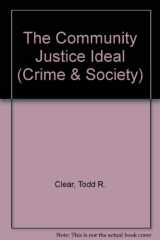 9780813367651-0813367654-The Community Justice Ideal (Crime & Society Series)