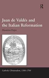 9781472439772-1472439775-Juan de Valdés and the Italian Reformation (Catholic Christendom, 1300-1700)