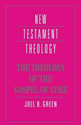 9780521469326-0521469325-The Theology of the Gospel of Luke (New Testament Theology)