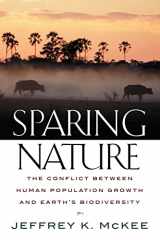 9780813535586-0813535581-Sparing Nature: The Conflict between Human Population Growth and Earth's Biodiversity