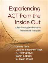 9781462540648-1462540643-Experiencing ACT from the Inside Out: A Self-Practice/Self-Reflection Workbook for Therapists (Self-Practice/Self-Reflection Guides for Psychotherapists)