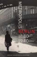9780520270374-0520270371-Metropolis Berlin: 1880–1940 (Volume 46)